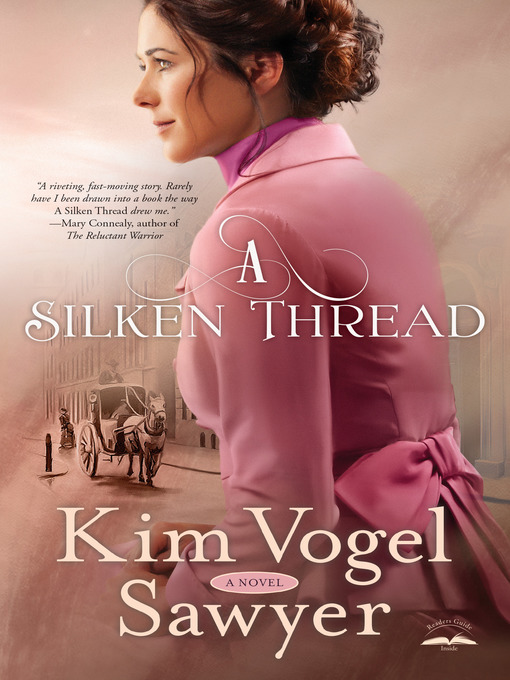 Title details for A Silken Thread by Kim Vogel Sawyer - Available